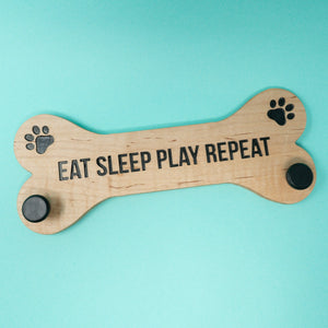 Bone Dog Leash Holder- Eat Sleep Play Repeat - The Woof Warehouse